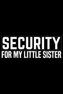 Book cover for Security For My Little Sister