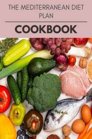 Cover of The Mediterranean Diet Plan Cookbook