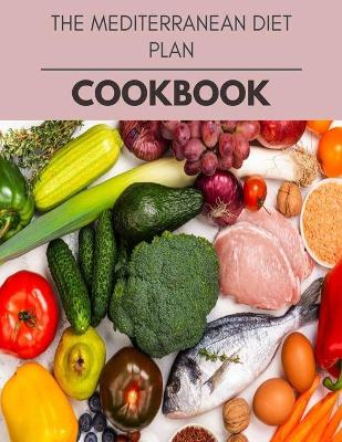 Book cover for The Mediterranean Diet Plan Cookbook