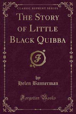 Book cover for The Story of Little Black Quibba (Classic Reprint)