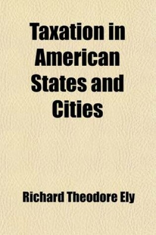 Cover of Taxation in American States and Cities