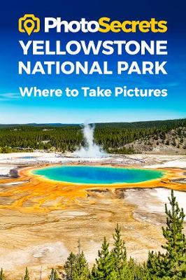 Book cover for Photosecrets Yellowstone National Park