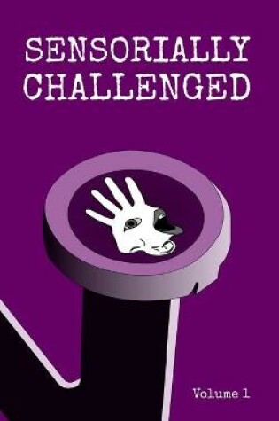 Cover of Sensorially Challenged Volume 1