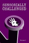 Book cover for Sensorially Challenged Volume 1