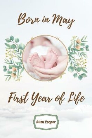 Cover of Born in May First Year of Life