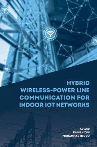 Cover of Hybrid Wireless-Power Line Communication for Indoor IoT Networks