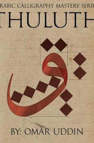 Cover of Arabic Calligraphy Mastery Series - THULUTH