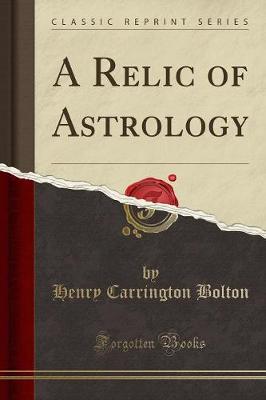 Book cover for A Relic of Astrology (Classic Reprint)