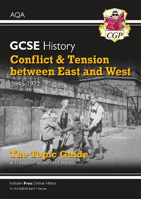 Book cover for GCSE History AQA Topic Revision Guide - Conflict and Tension Between East and West, 1945-1972