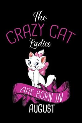 Book cover for The Crazy Cat Ladies Are Born in August