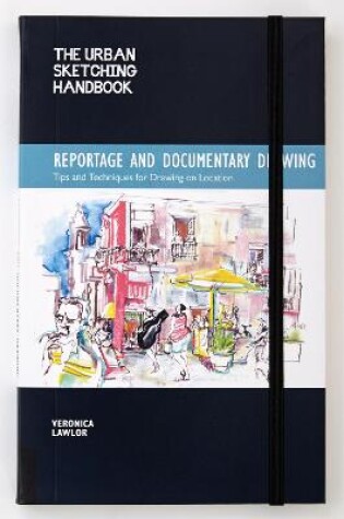 Cover of The Urban Sketching Handbook Reportage and Documentary Drawing
