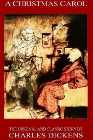 Cover of A Christmas Carol - The Original Classic Story by Charles Dickens