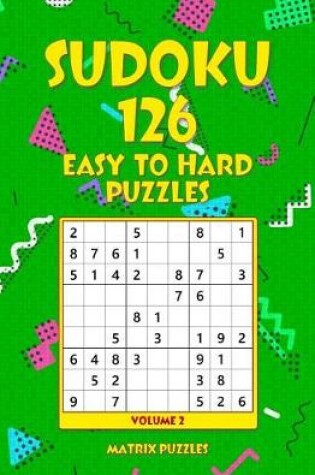 Cover of SUDOKU 126 Easy to Hard Puzzles