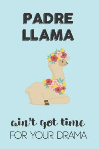 Cover of Padre Llama Aint Got Time For Your Drama