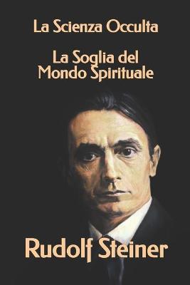 Book cover for La Scienza Occulta - La Soglia del Mondo Spirituale