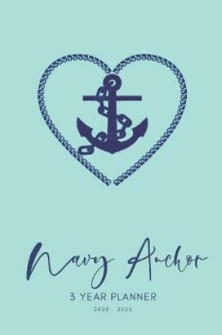 Cover of 2020-2022 3 Year Planner Navy Anchor Monthly Calendar Goals Agenda Schedule Organizer