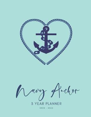 Book cover for 2020-2022 3 Year Planner Navy Anchor Monthly Calendar Goals Agenda Schedule Organizer