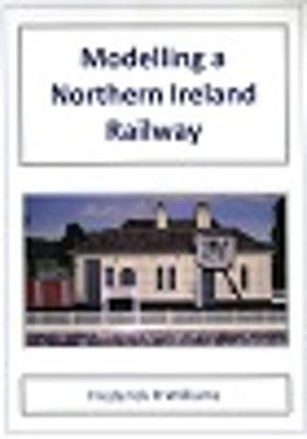 Book cover for Modelling a Northern Ireland Railway