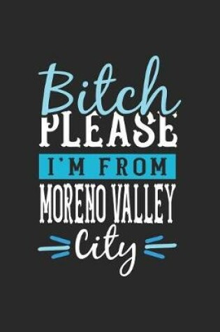 Cover of Bitch Please I'm From Moreno Valley City