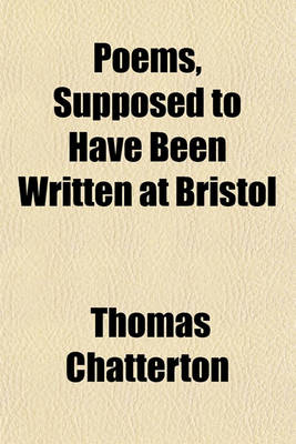 Book cover for Poems, Supposed to Have Been Written at Bristol