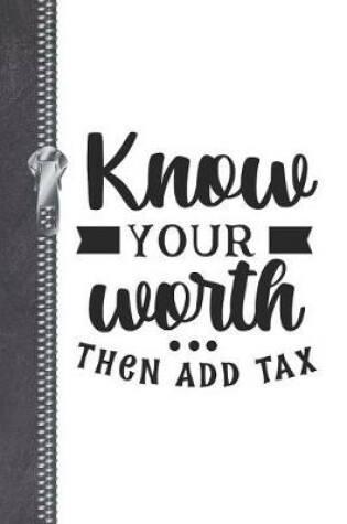 Cover of Know Your Worth Then Add Tax