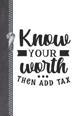 Book cover for Know Your Worth Then Add Tax