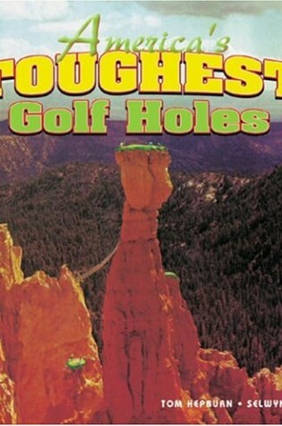 Cover of America's Toughest Golf Holes