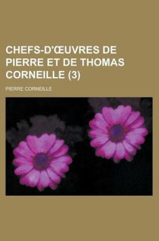 Cover of Chefs-D' Uvres de Pierre Et de Thomas Corneille (3)