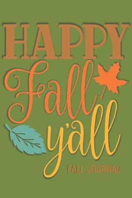 Book cover for Happy Fall Y'all Fall Journal