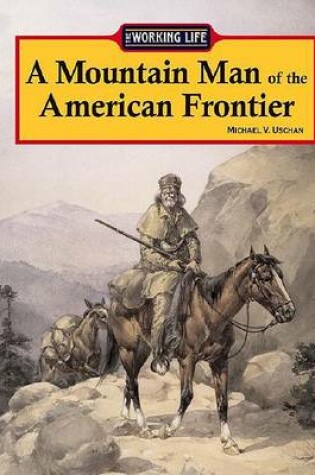 Cover of A Mountain Man of the American Frontier