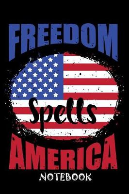 Book cover for Freedom Spells America Notebook