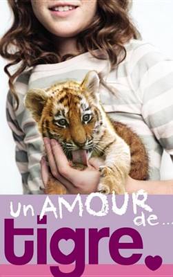 Book cover for Un Amour de... 1- Un Amour de Tigre