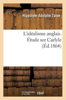 Cover of L'Idealisme Anglais. Etude Sur Carlyle (Ed.1864)