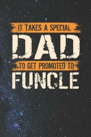 Cover of It Takes A Special Dad To Get Promoted To Funcle