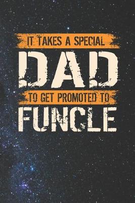 Book cover for It Takes A Special Dad To Get Promoted To Funcle