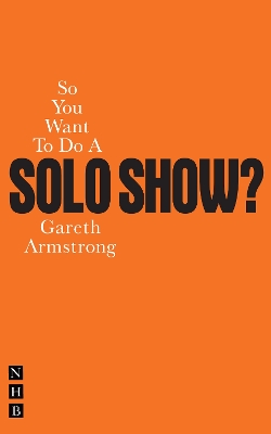 Cover of So You Want To Do A Solo Show?