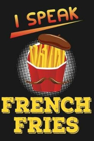 Cover of I Speak French Fries