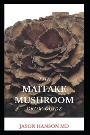 Cover of Shiitake Mushroom Complete Grow Guide