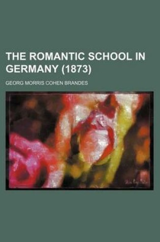 Cover of The Romantic School in Germany (1873)