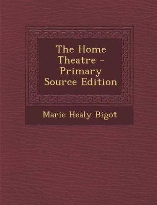 Book cover for The Home Theatre - Primary Source Edition