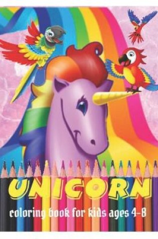 Cover of Unicorn Coloring Book For Kids Ages 4-8