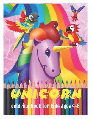 Book cover for Unicorn Coloring Book For Kids Ages 4-8