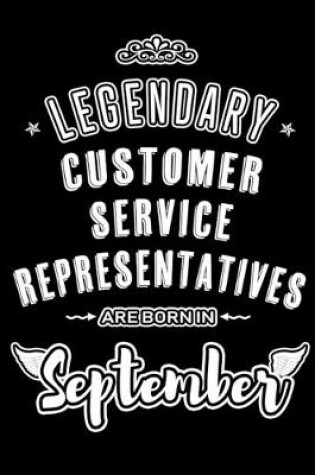 Cover of Legendary Customer Service Representatives are born in September