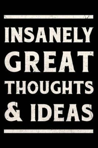 Cover of Insanely Great Thoughts & Ideas Journal White