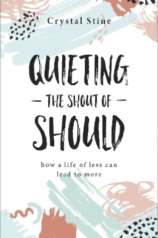 Cover of Quieting the Shout of Should