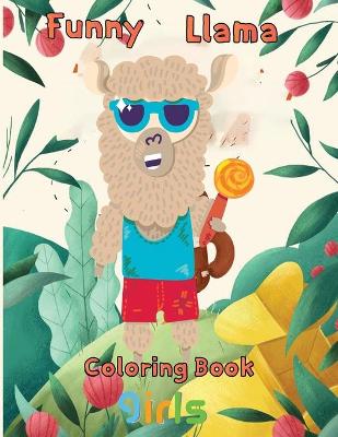 Book cover for Funny Llama Coloring Book girls