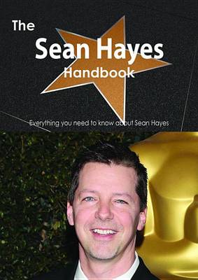 Book cover for The Sean Hayes (Actor) Handbook - Everything You Need to Know about Sean Hayes (Actor)