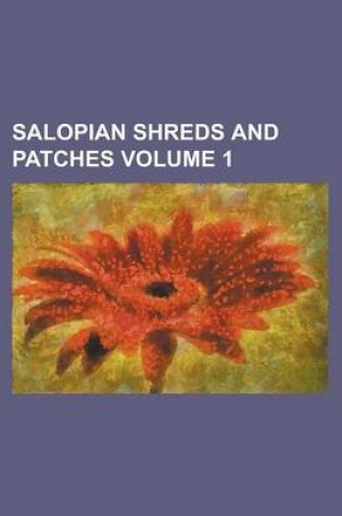 Cover of Salopian Shreds and Patches Volume 1