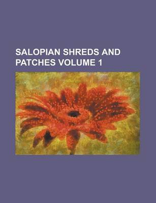 Book cover for Salopian Shreds and Patches Volume 1