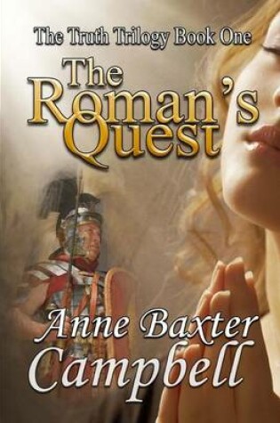 Cover of The Truth Trilogy Book One the Roman's Quest